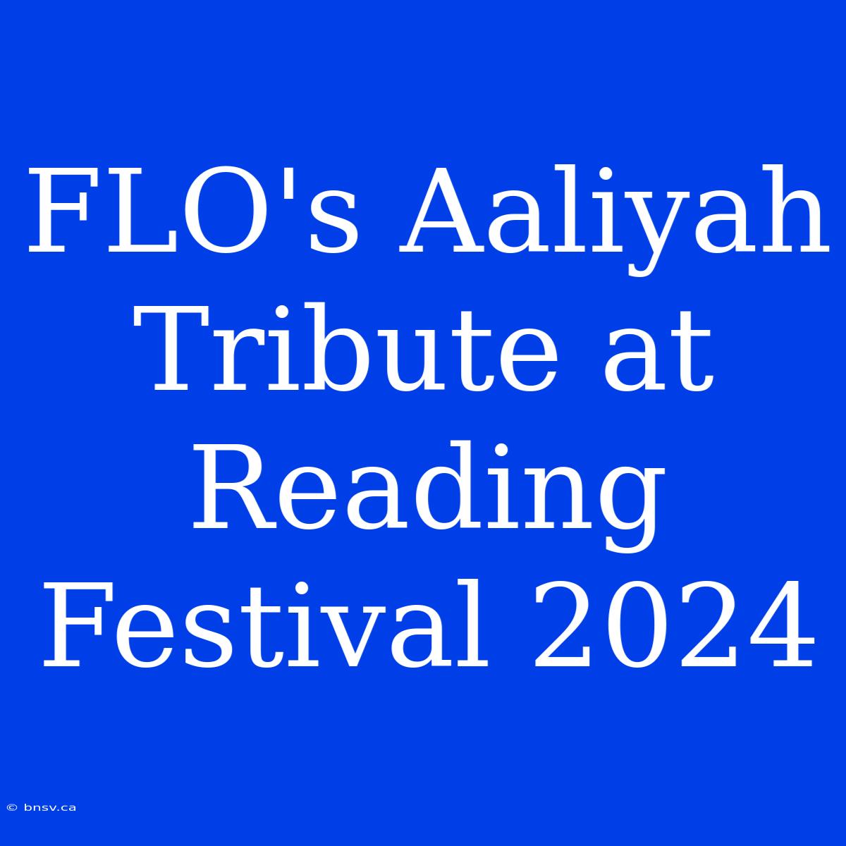 FLO's Aaliyah Tribute At Reading Festival 2024