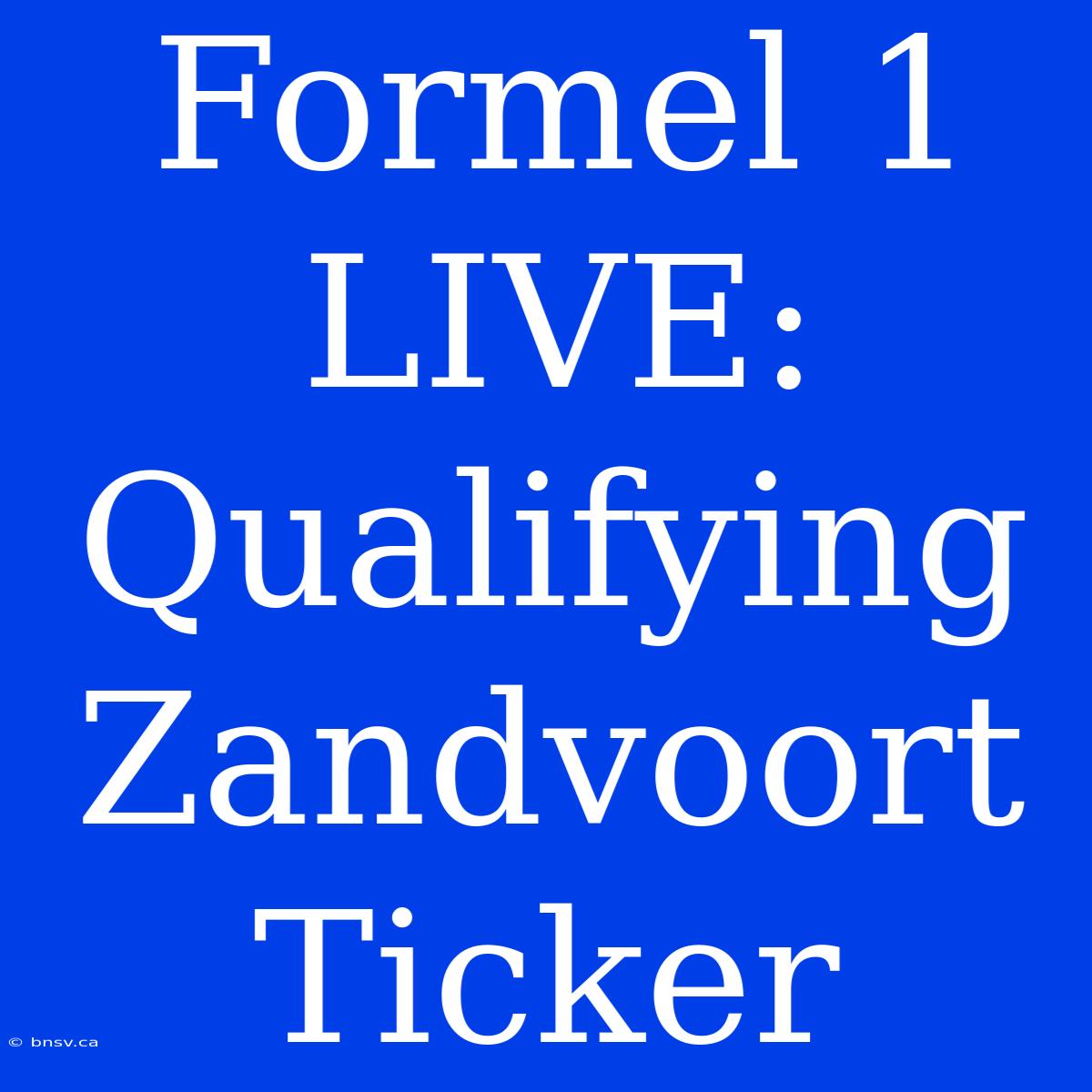 Formel 1 LIVE: Qualifying Zandvoort Ticker