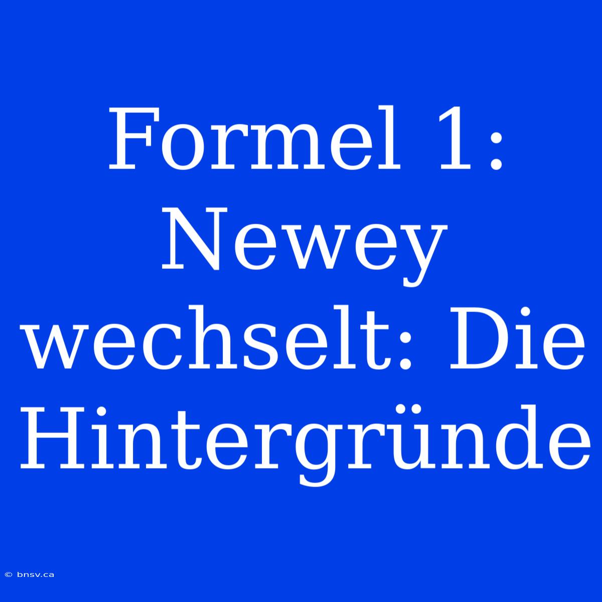 Formel 1: Newey Wechselt: Die Hintergründe