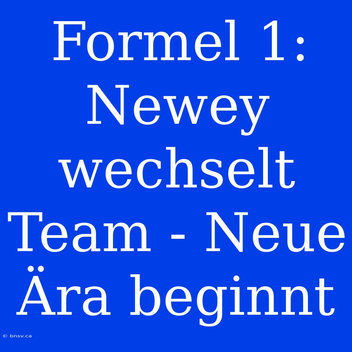 Formel 1: Newey Wechselt Team - Neue Ära Beginnt