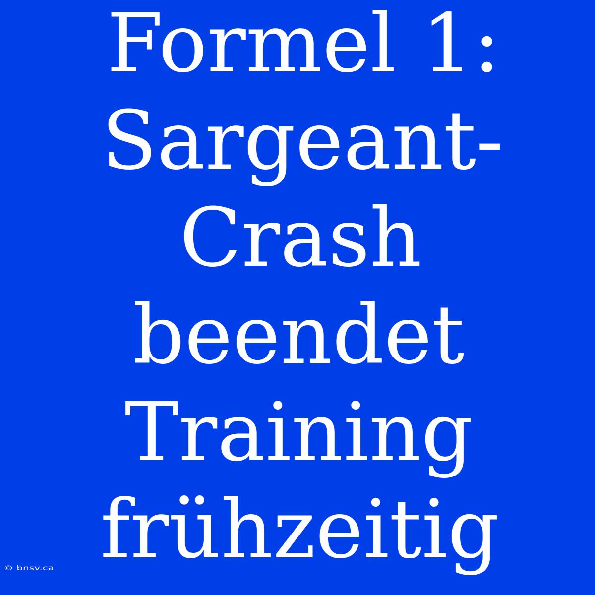 Formel 1: Sargeant-Crash Beendet Training Frühzeitig