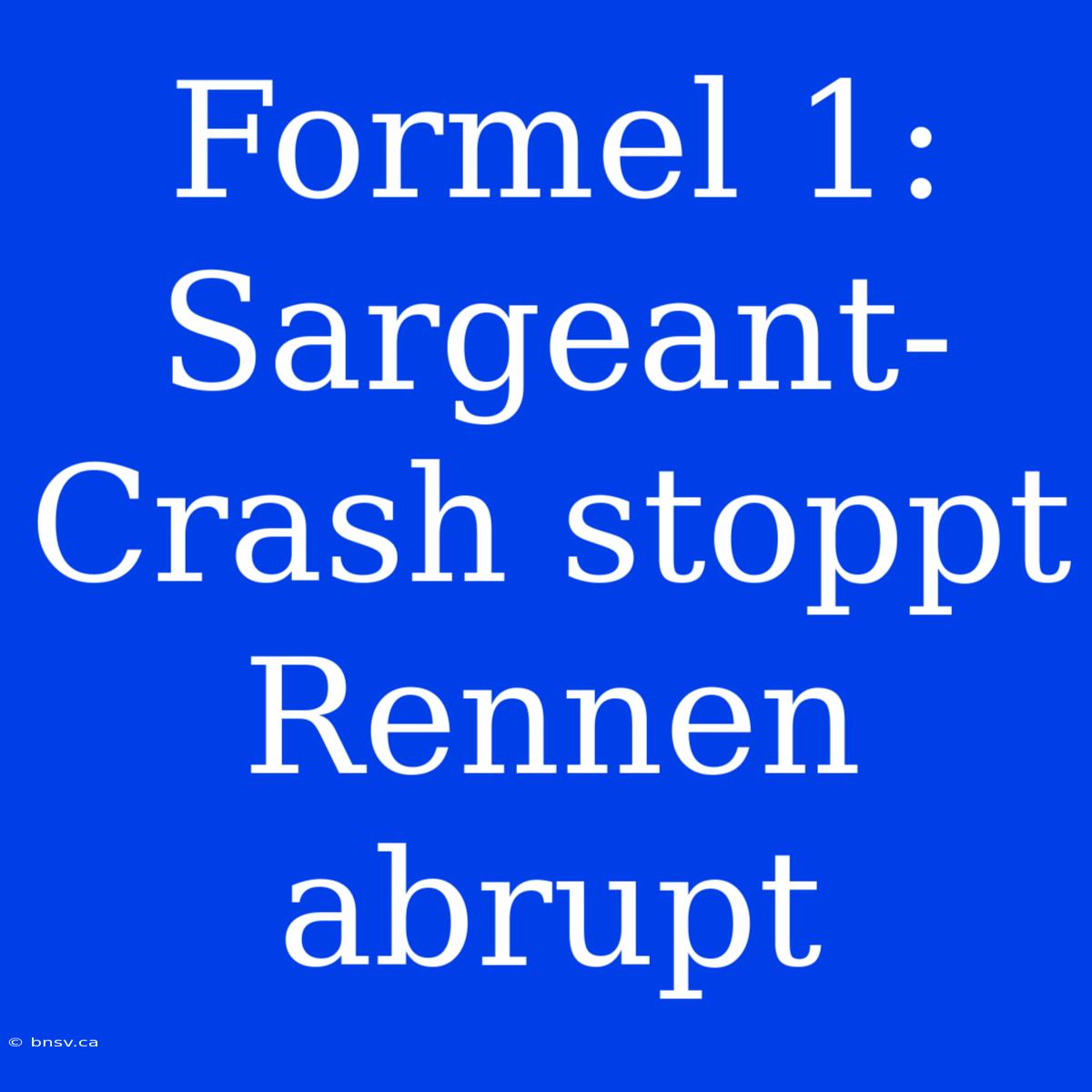 Formel 1: Sargeant-Crash Stoppt Rennen Abrupt