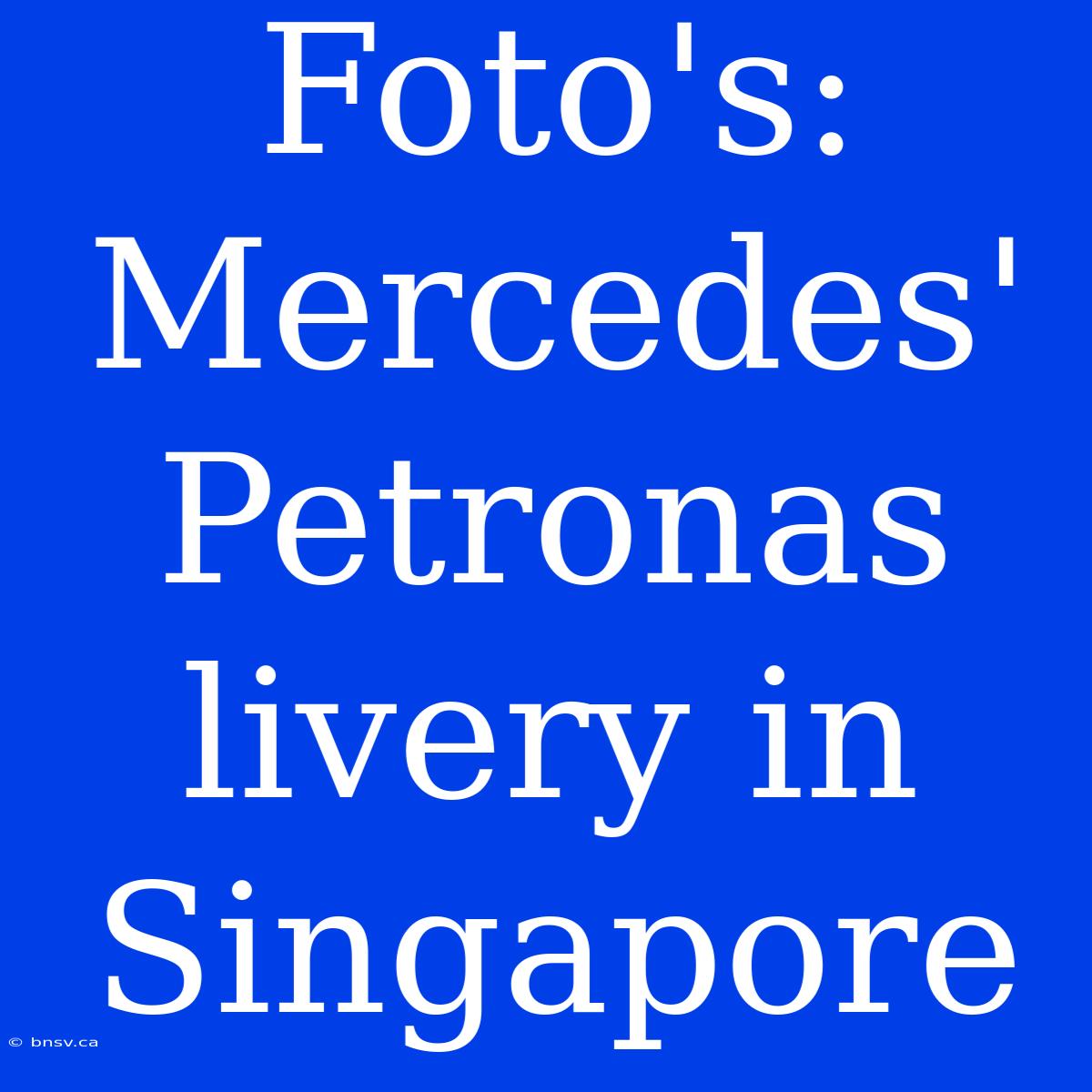 Foto's: Mercedes' Petronas Livery In Singapore