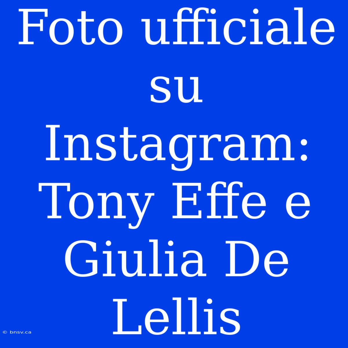 Foto Ufficiale Su Instagram: Tony Effe E Giulia De Lellis