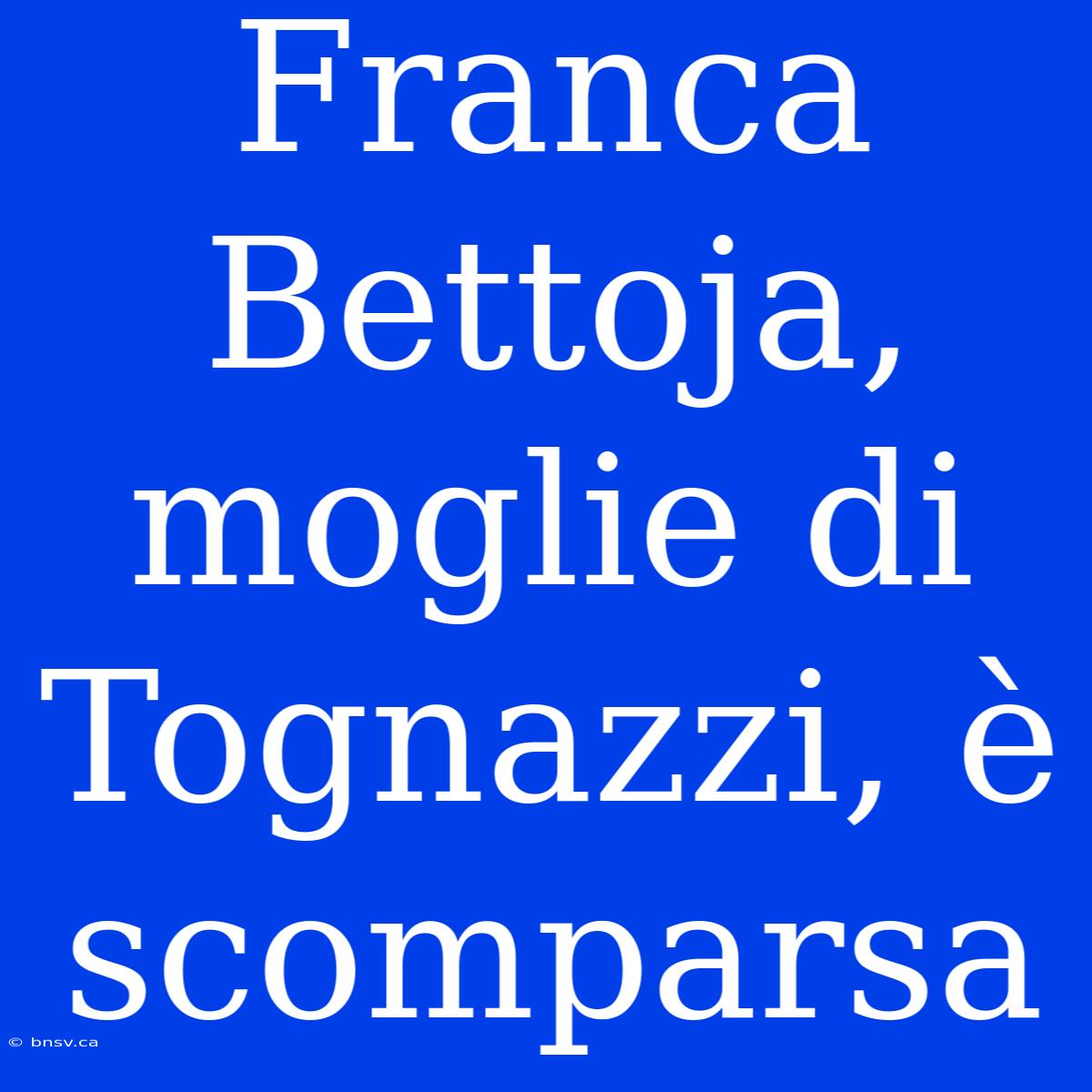 Franca Bettoja, Moglie Di Tognazzi, È Scomparsa