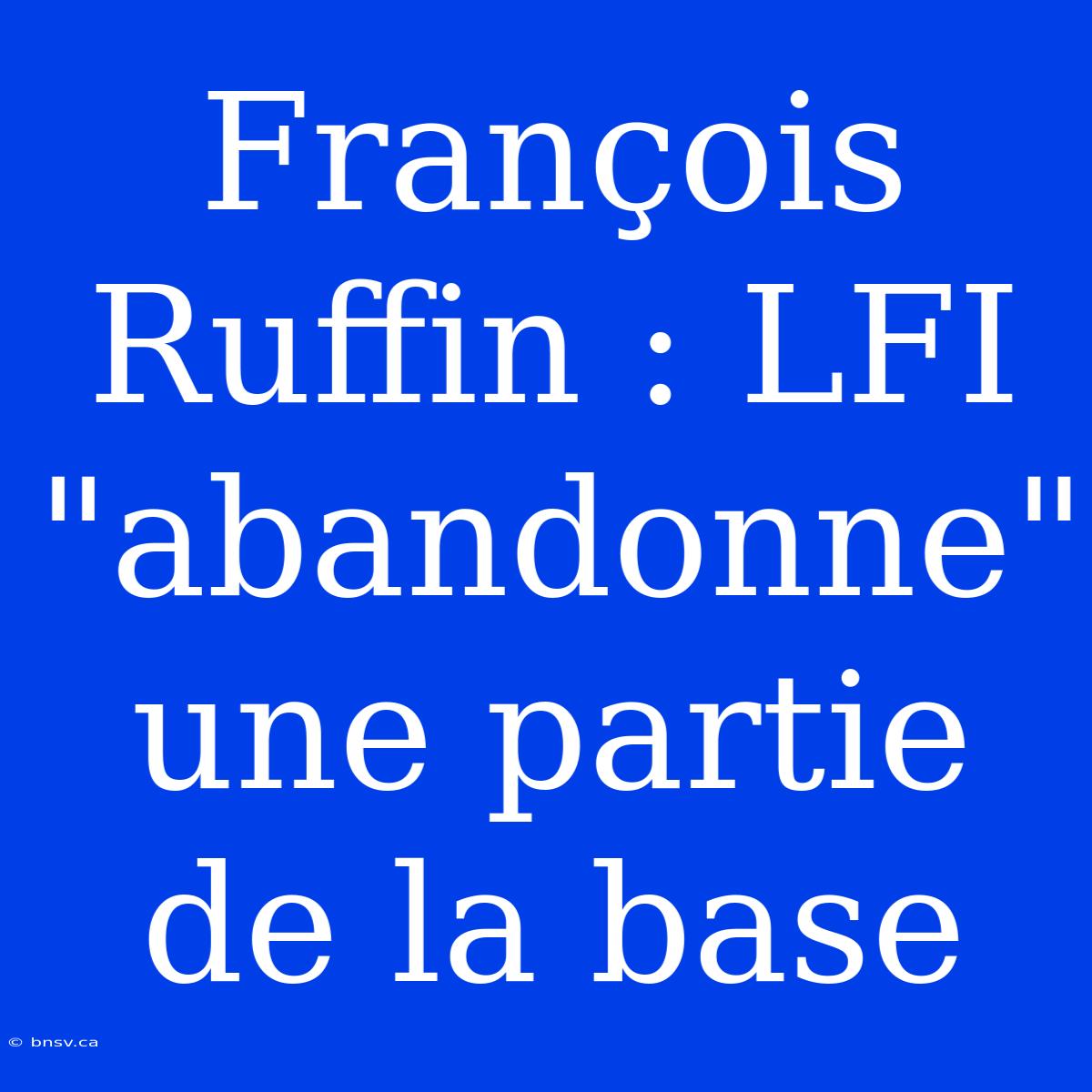 François Ruffin : LFI 