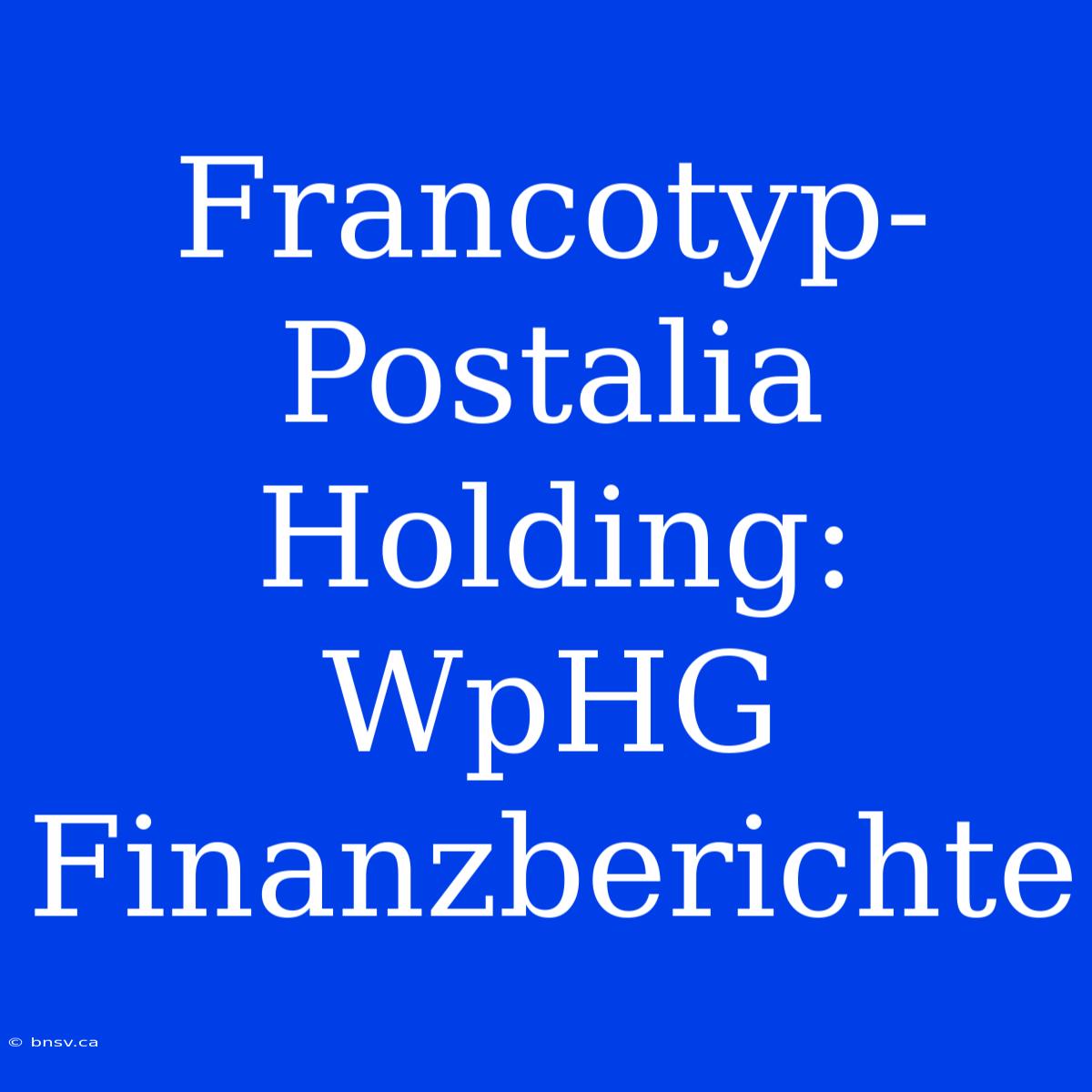 Francotyp-Postalia Holding: WpHG Finanzberichte