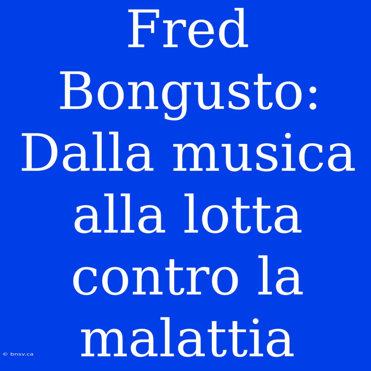 Fred Bongusto: Dalla Musica Alla Lotta Contro La Malattia