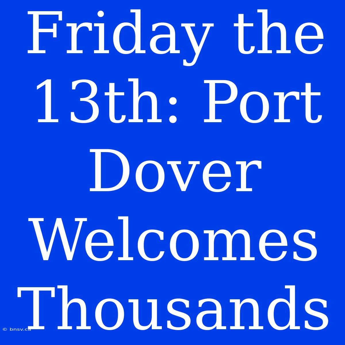 Friday The 13th: Port Dover Welcomes Thousands