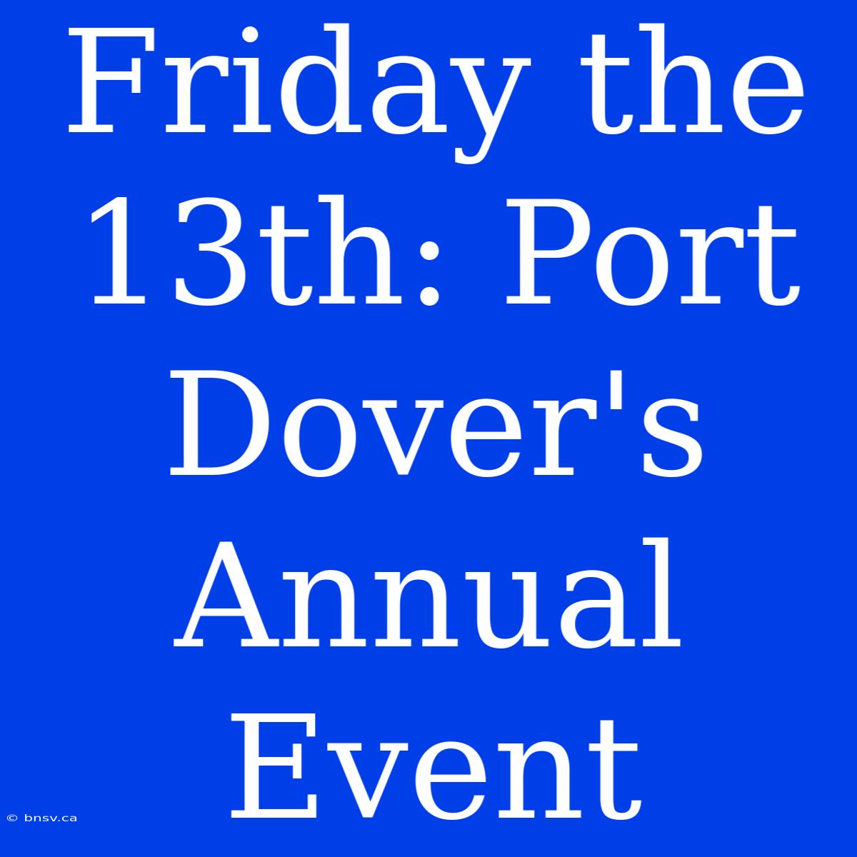 Friday The 13th: Port Dover's Annual Event