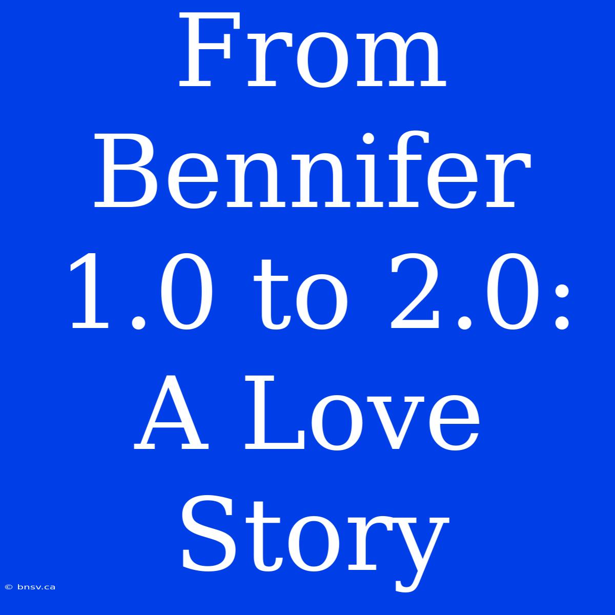 From Bennifer 1.0 To 2.0: A Love Story