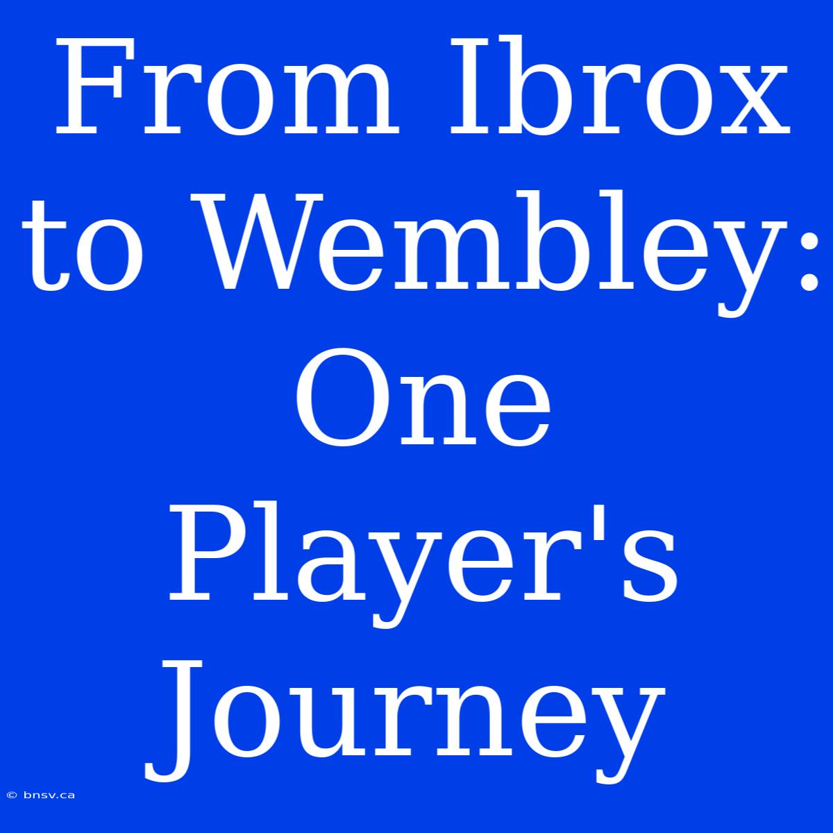 From Ibrox To Wembley: One Player's Journey