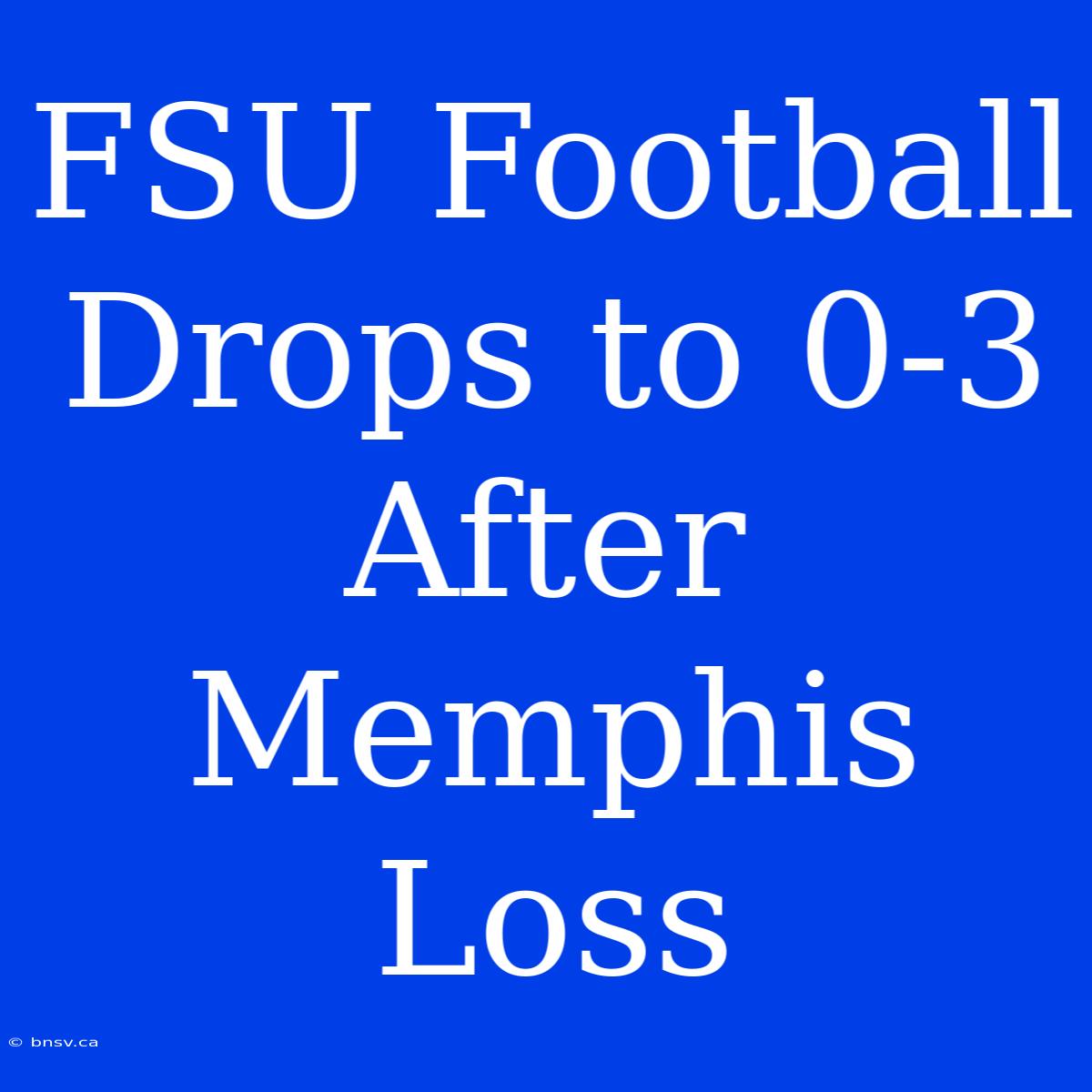 FSU Football Drops To 0-3 After Memphis Loss