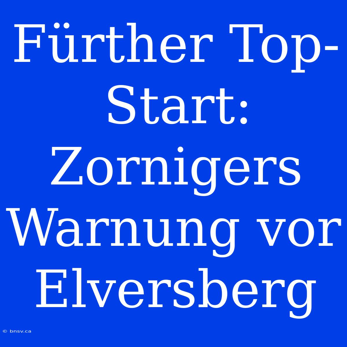 Fürther Top-Start: Zornigers Warnung Vor Elversberg