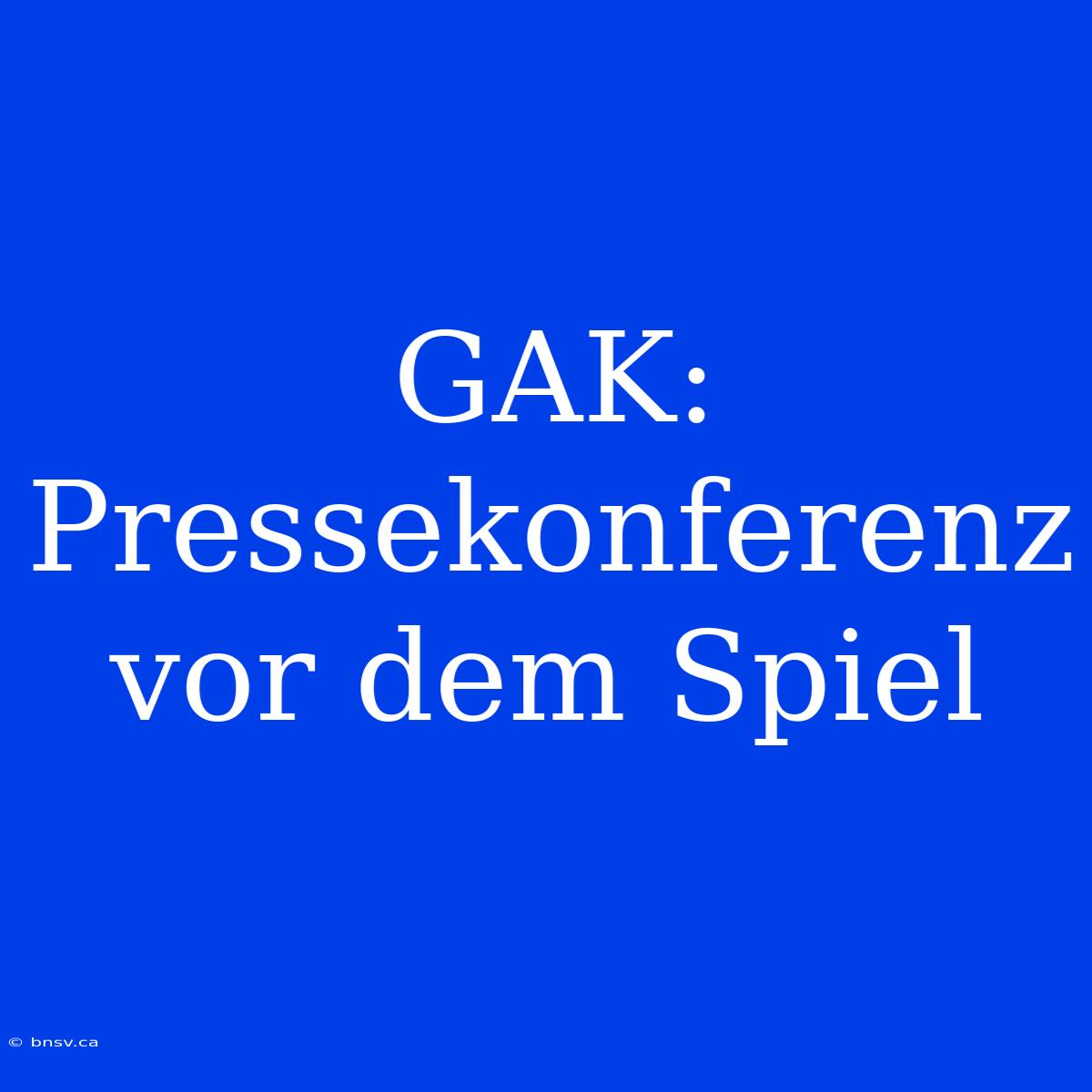 GAK: Pressekonferenz Vor Dem Spiel