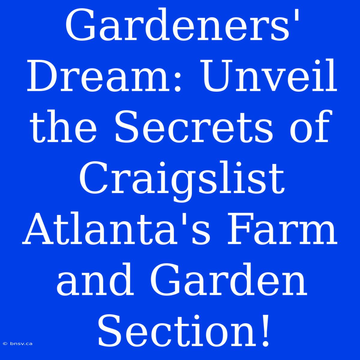 Gardeners' Dream: Unveil The Secrets Of Craigslist Atlanta's Farm And Garden Section!