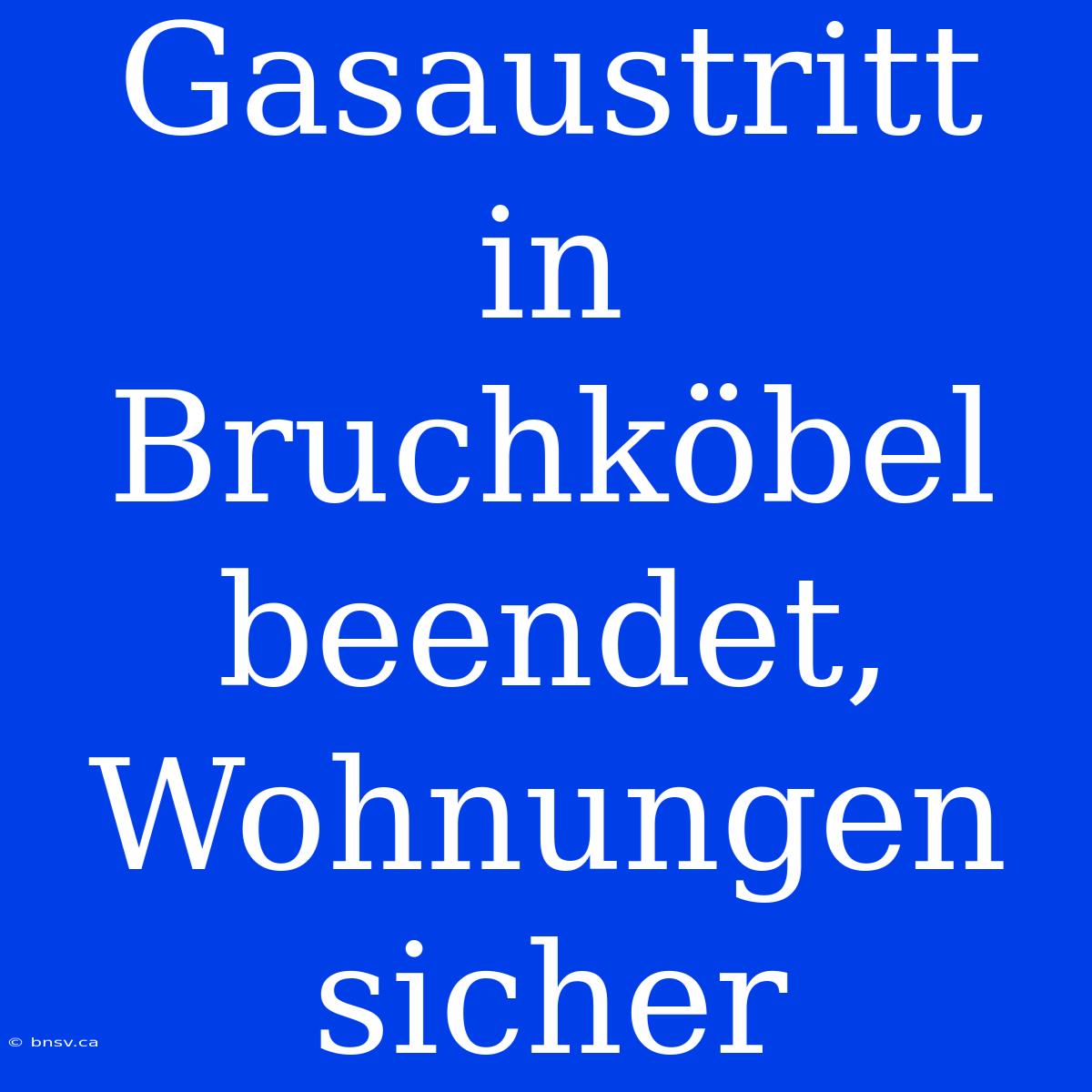 Gasaustritt In Bruchköbel Beendet, Wohnungen Sicher