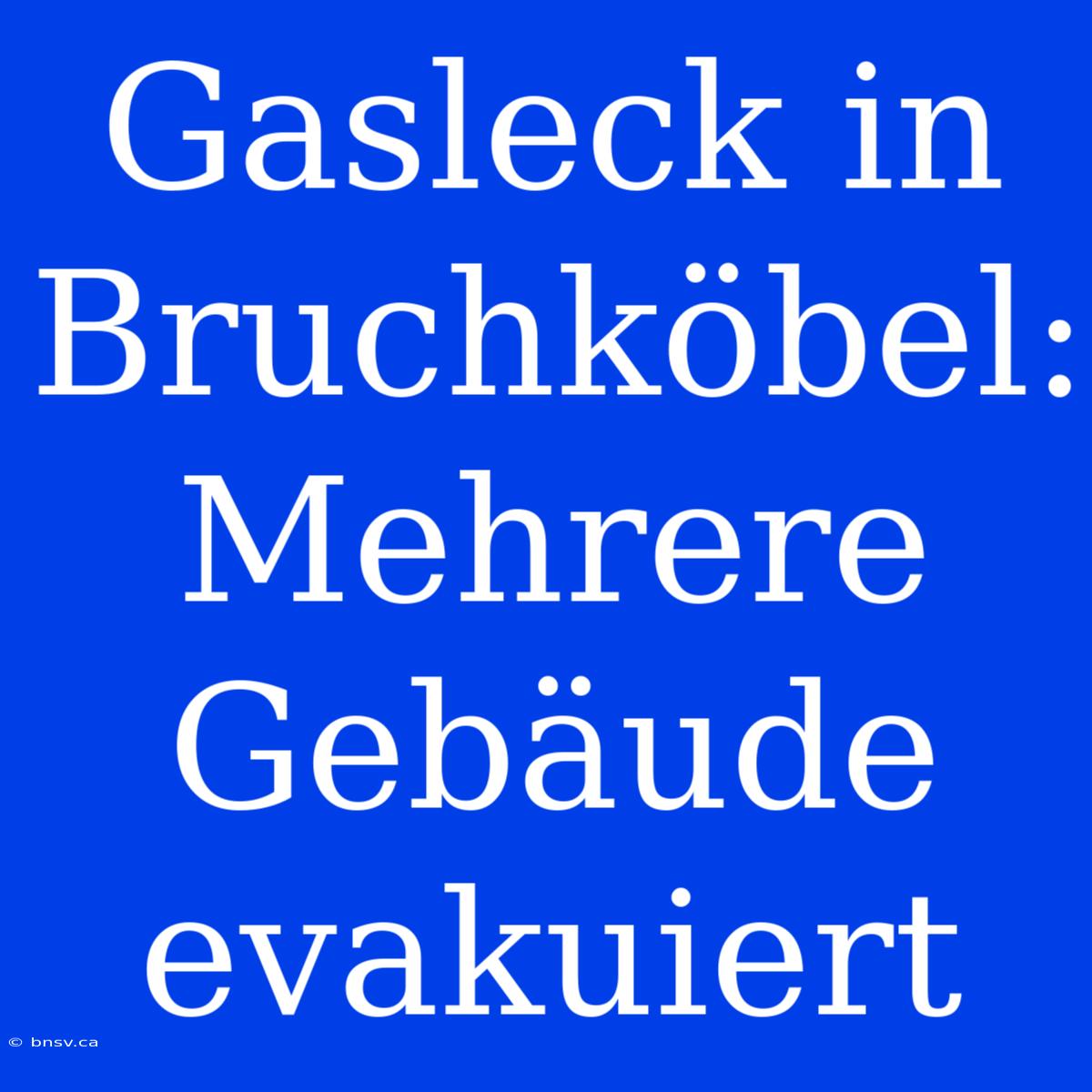 Gasleck In Bruchköbel: Mehrere Gebäude Evakuiert