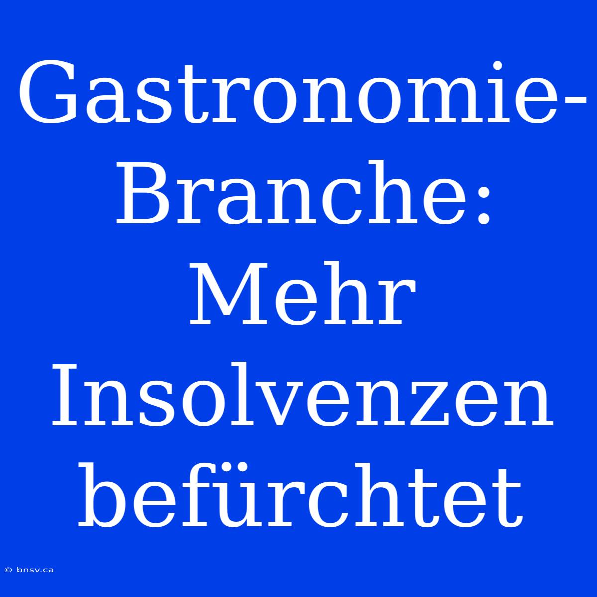 Gastronomie-Branche: Mehr Insolvenzen Befürchtet