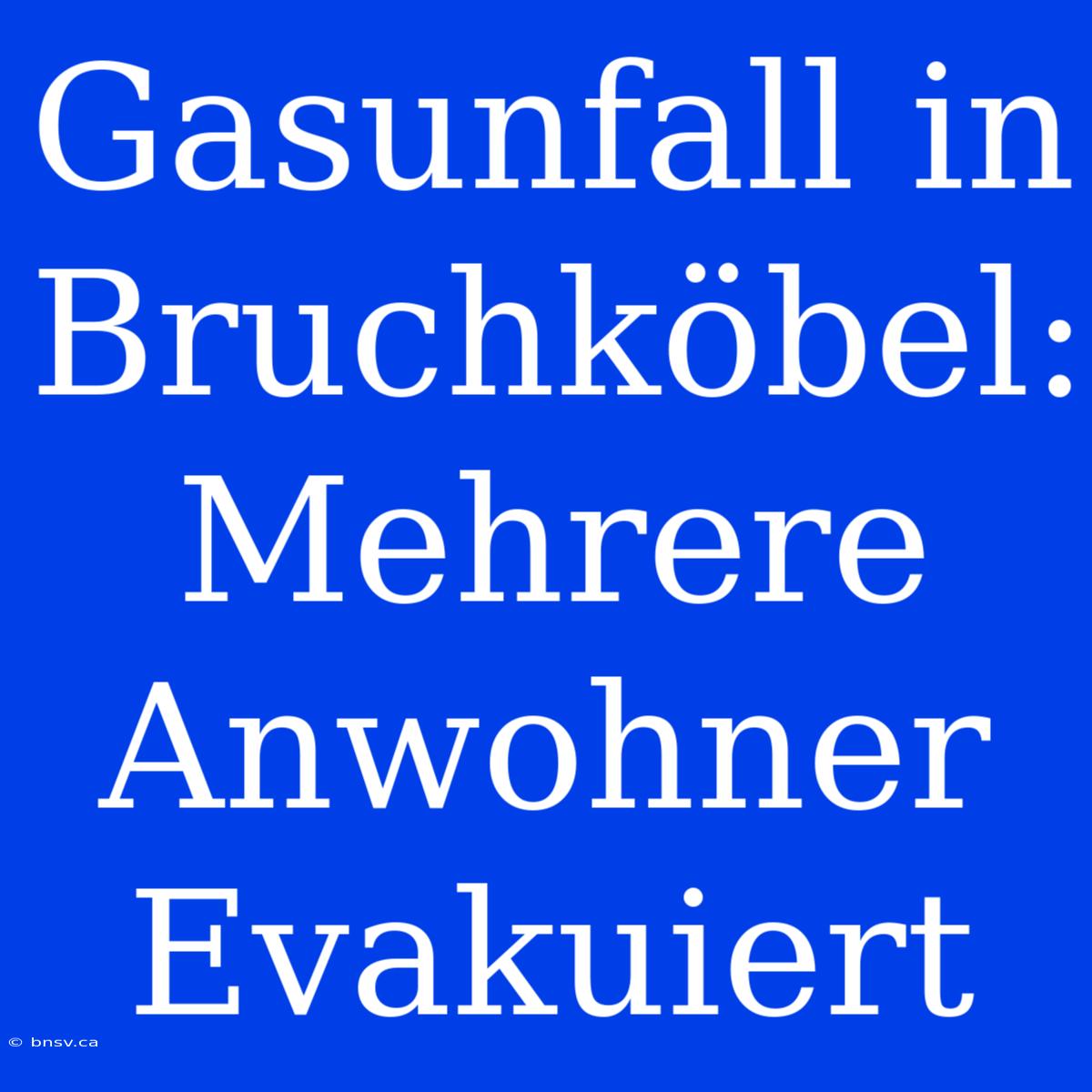 Gasunfall In Bruchköbel: Mehrere Anwohner Evakuiert