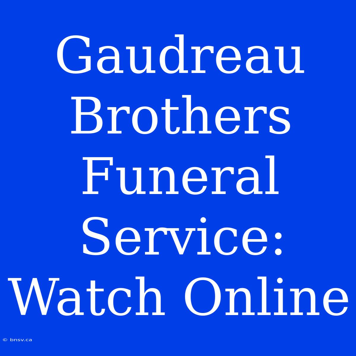 Gaudreau Brothers Funeral Service: Watch Online