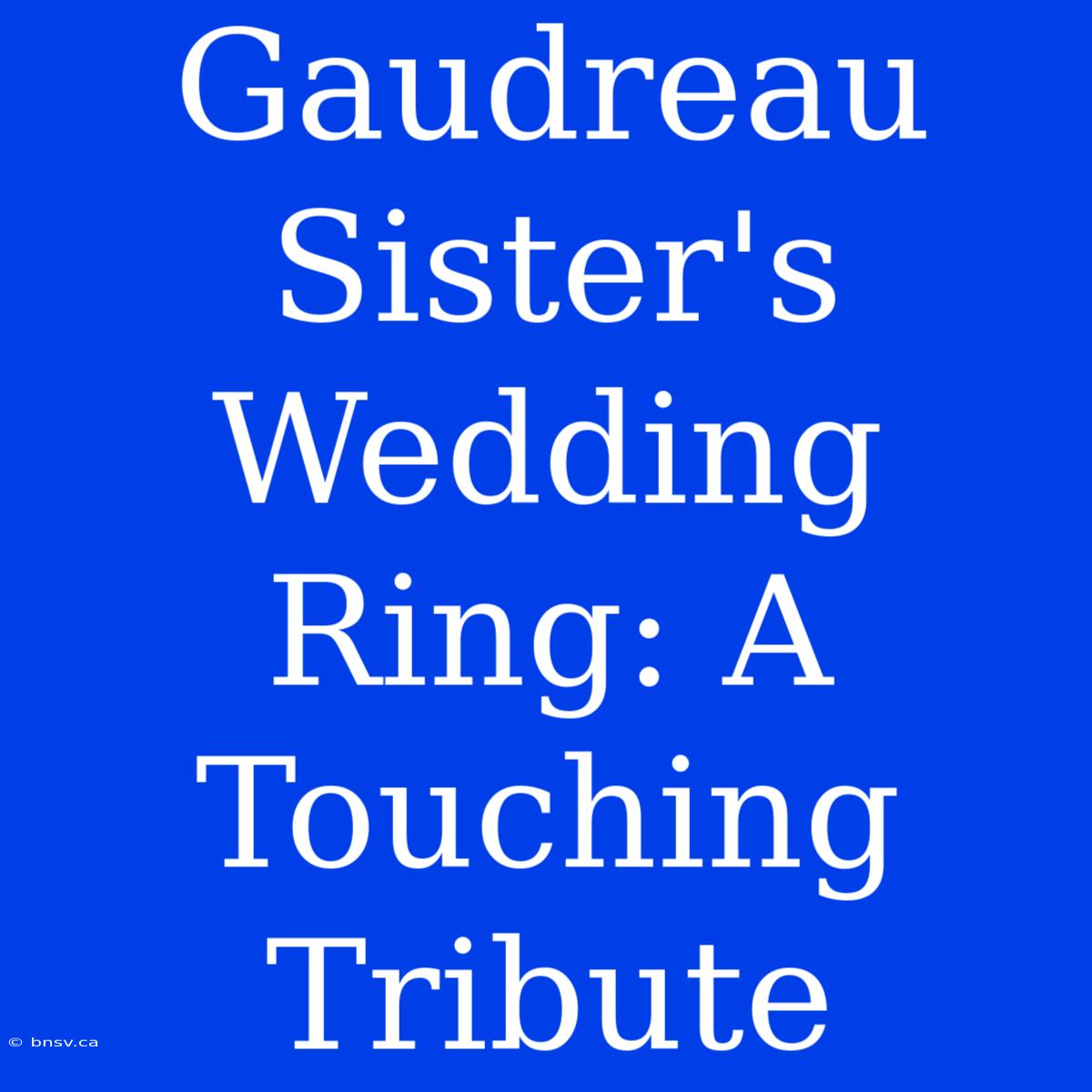 Gaudreau Sister's Wedding Ring: A Touching Tribute