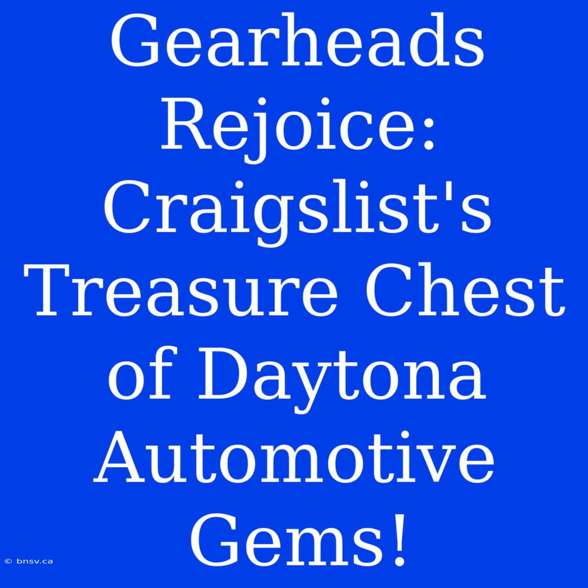 Gearheads Rejoice: Craigslist's Treasure Chest Of Daytona Automotive Gems!