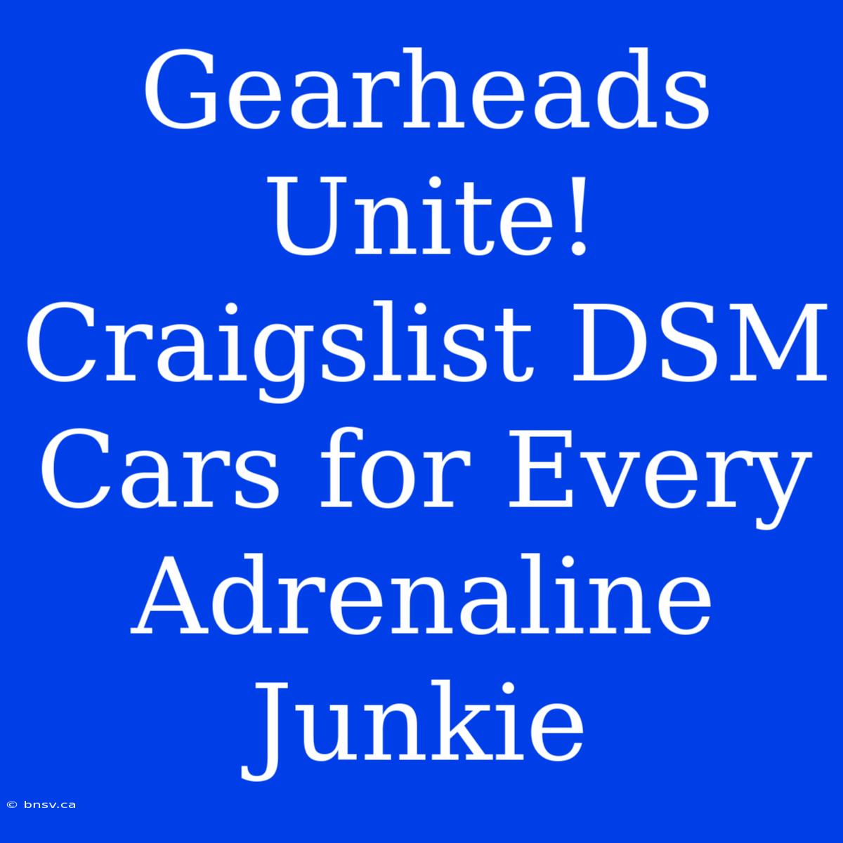 Gearheads Unite! Craigslist DSM Cars For Every Adrenaline Junkie