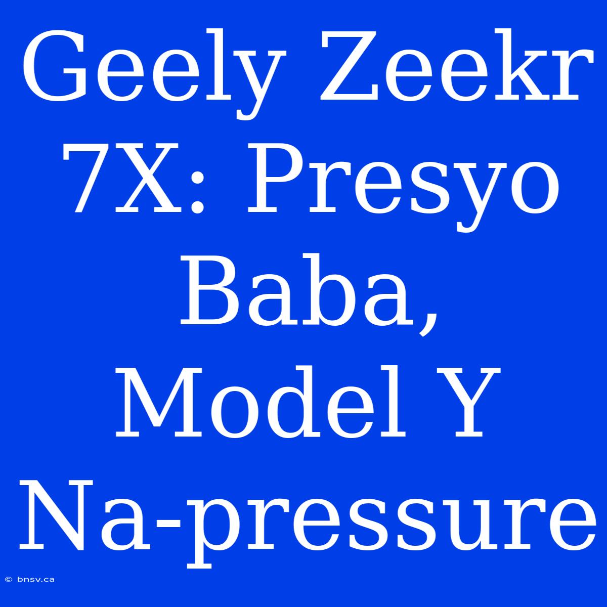 Geely Zeekr 7X: Presyo Baba, Model Y Na-pressure