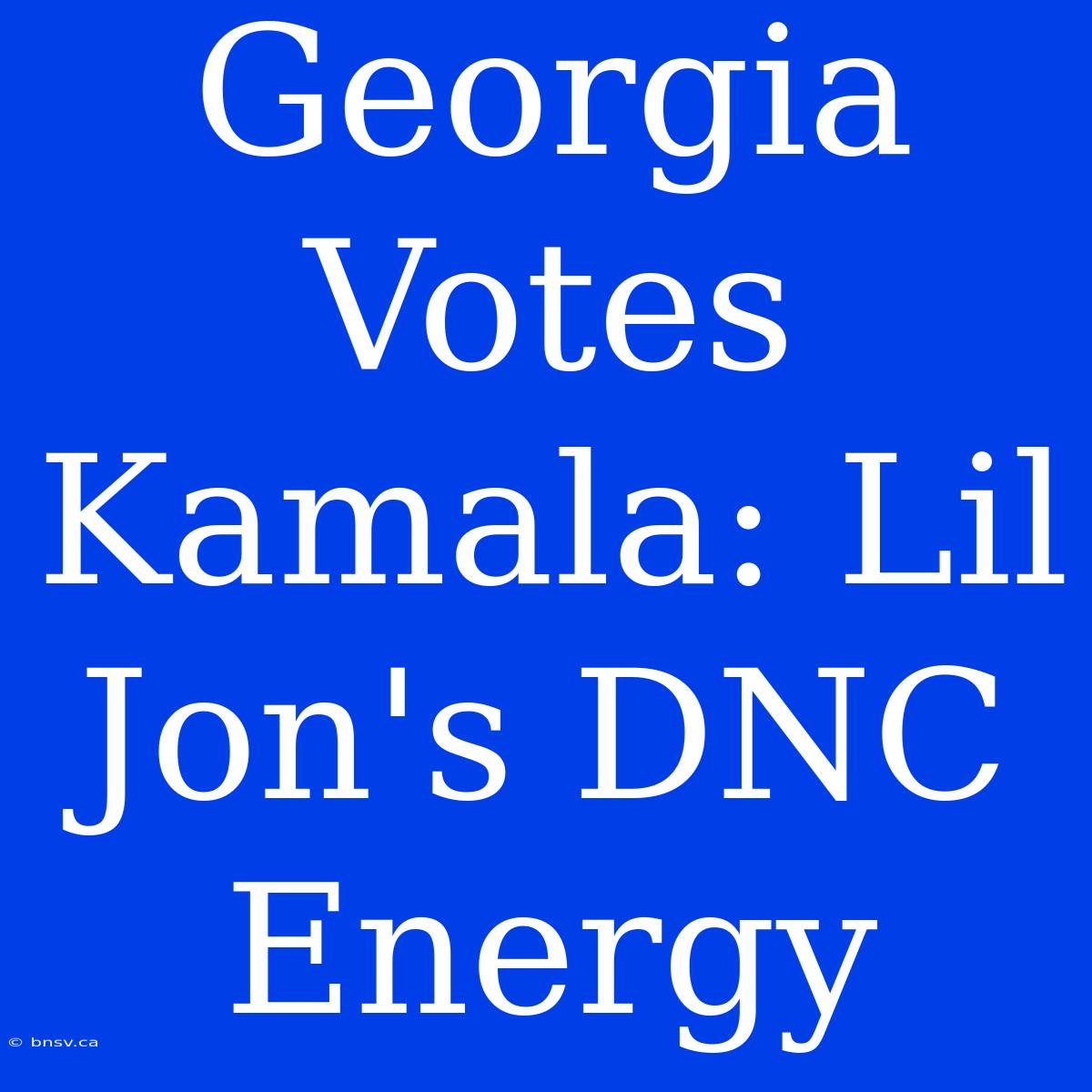 Georgia Votes Kamala: Lil Jon's DNC Energy