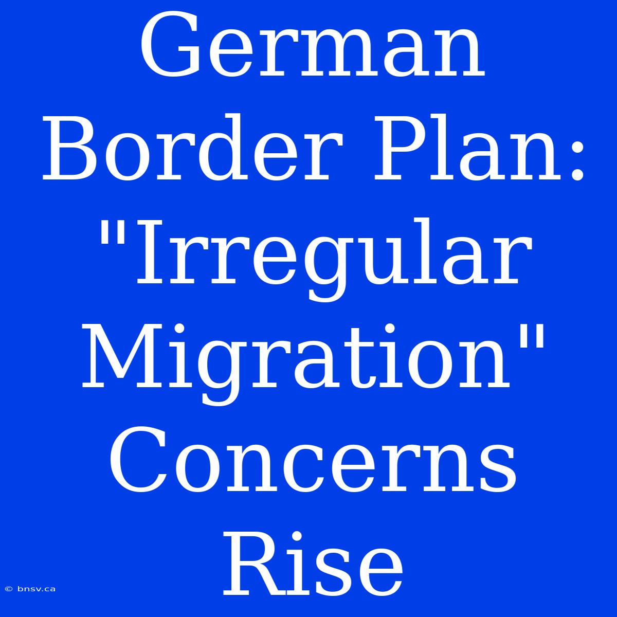 German Border Plan: 