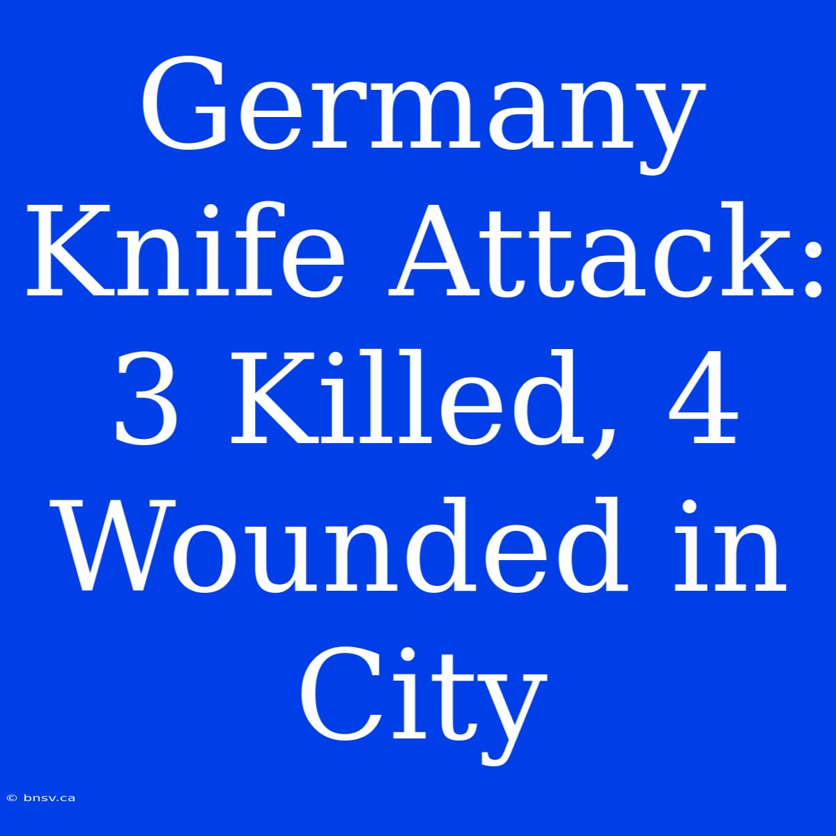 Germany Knife Attack: 3 Killed, 4 Wounded In City