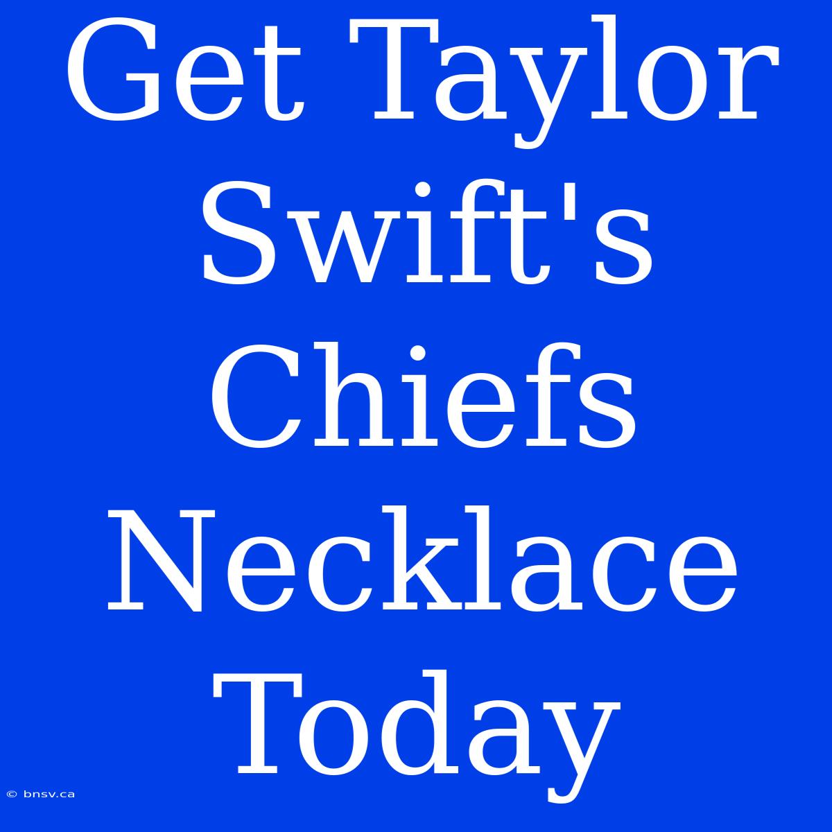 Get Taylor Swift's Chiefs Necklace Today