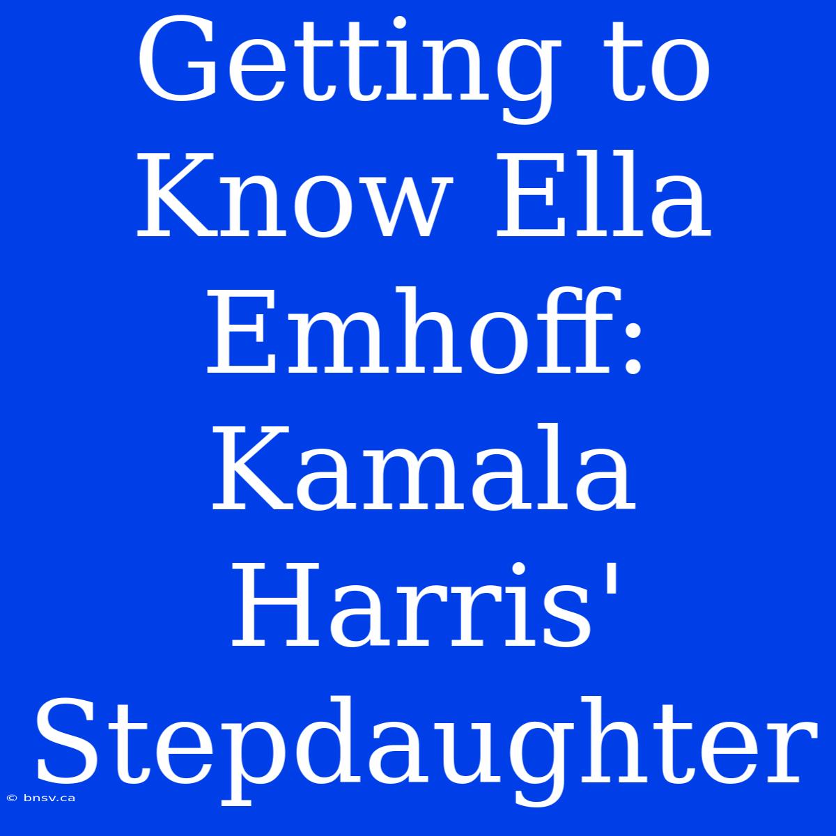 Getting To Know Ella Emhoff: Kamala Harris' Stepdaughter