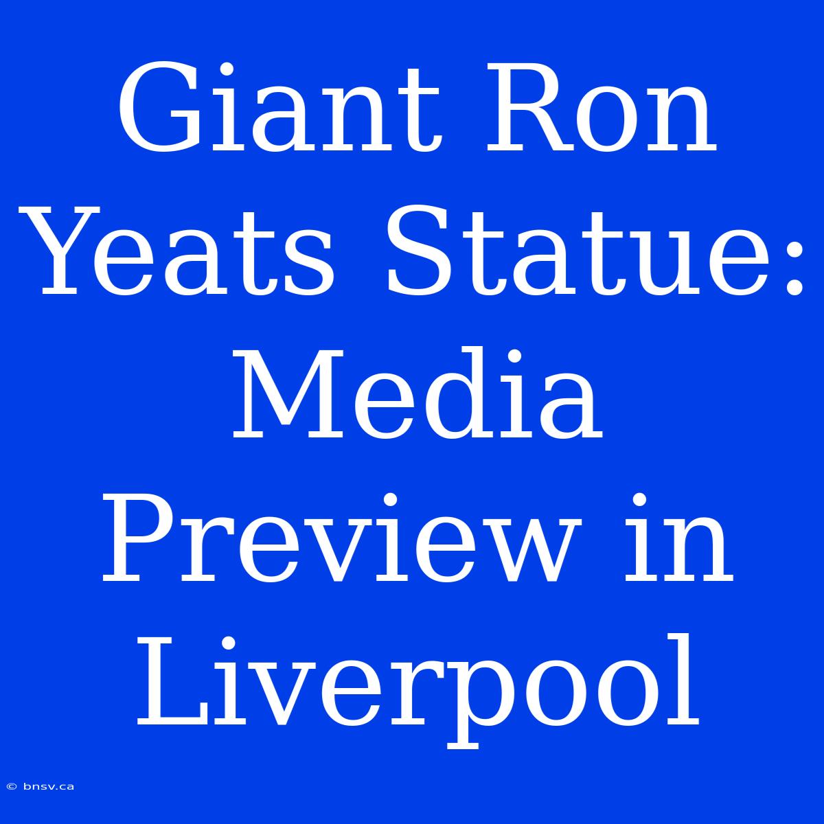 Giant Ron Yeats Statue: Media Preview In Liverpool