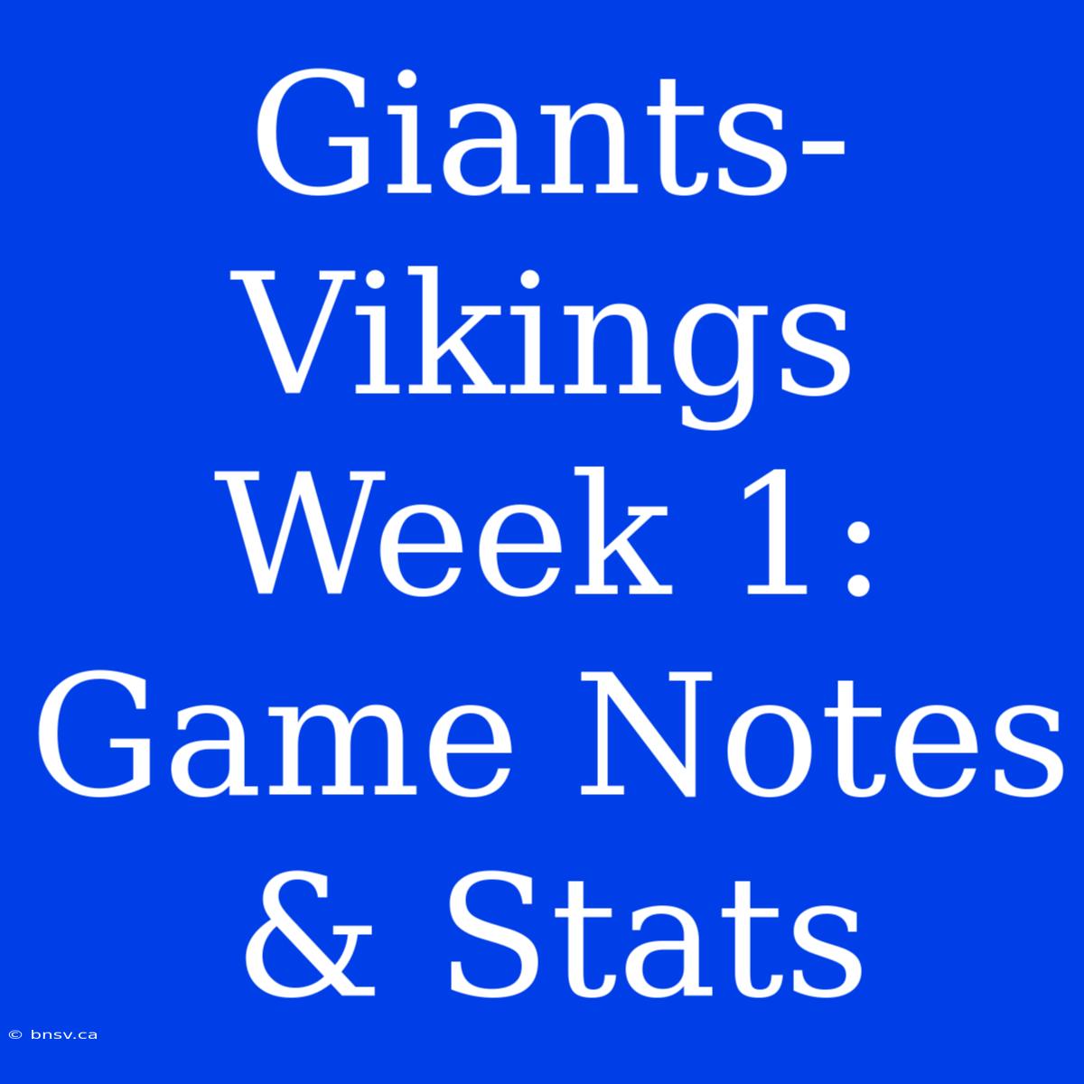 Giants-Vikings Week 1: Game Notes & Stats