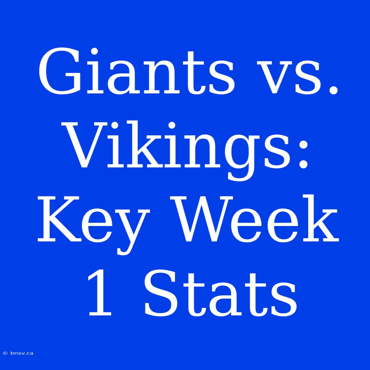 Giants Vs. Vikings: Key Week 1 Stats