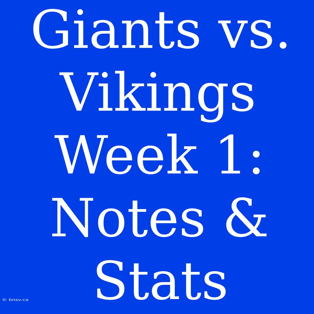 Giants Vs. Vikings Week 1: Notes & Stats