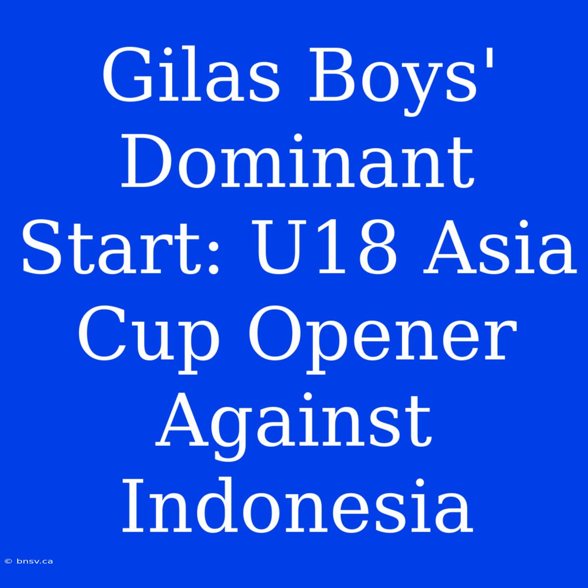 Gilas Boys' Dominant Start: U18 Asia Cup Opener Against Indonesia