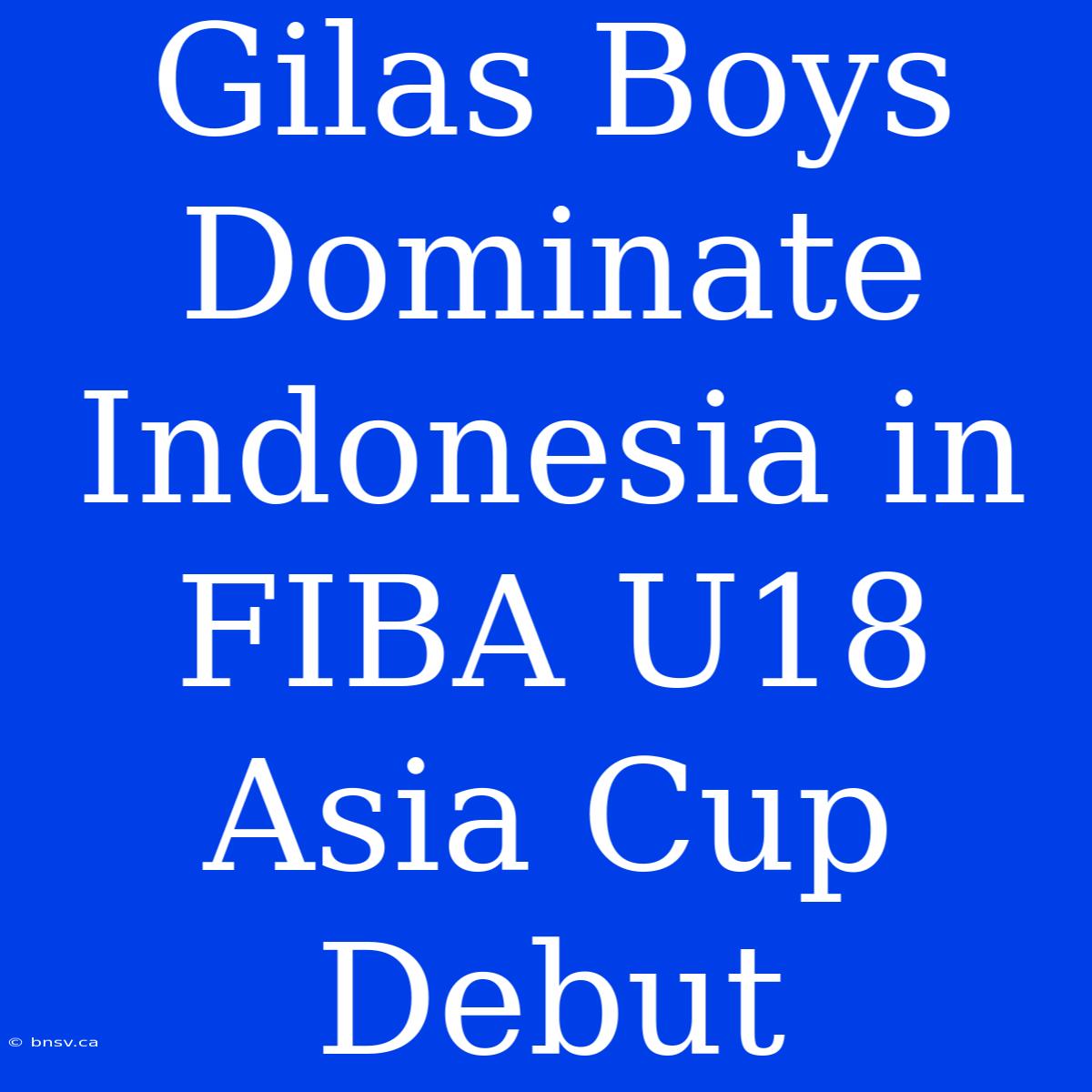 Gilas Boys Dominate Indonesia In FIBA U18 Asia Cup Debut