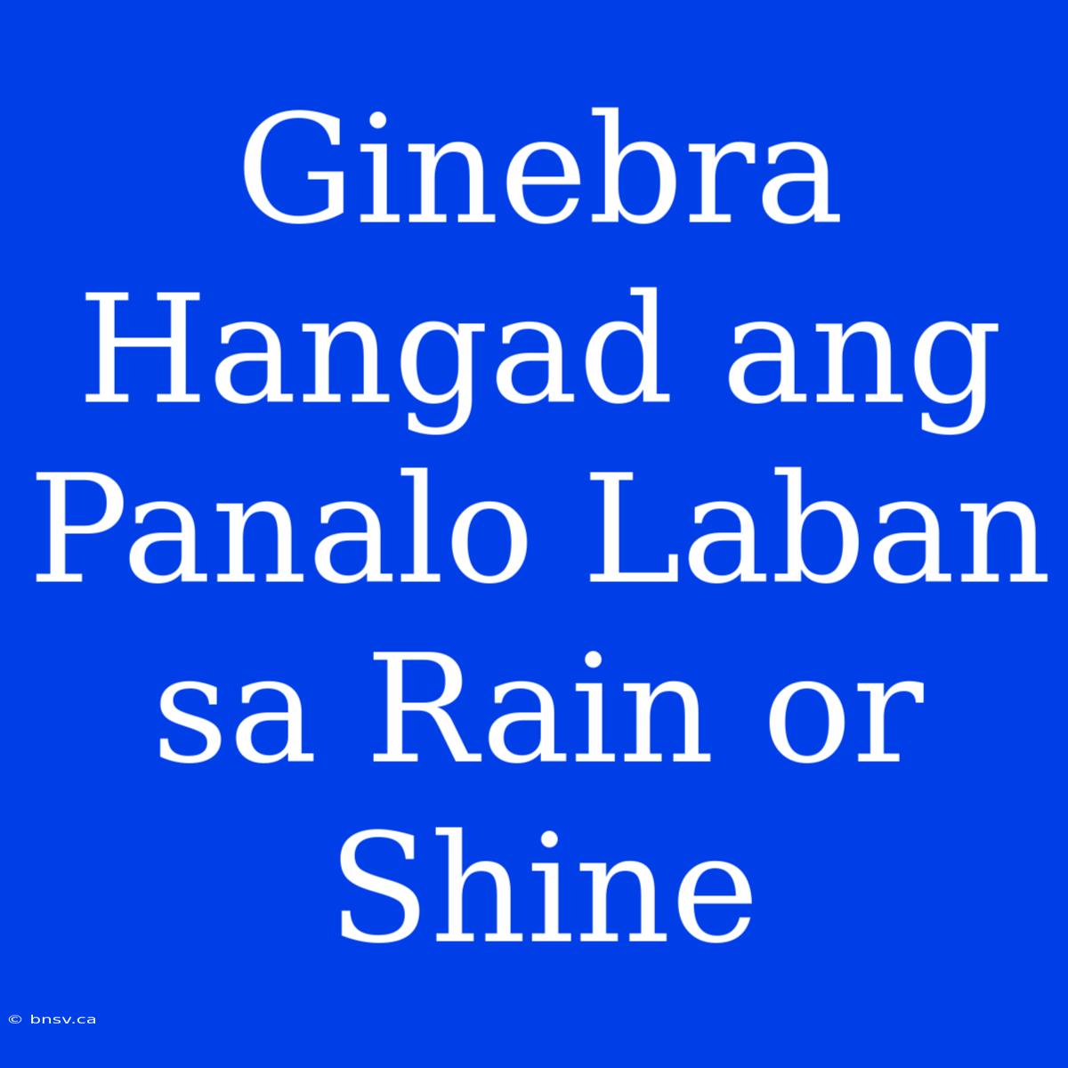 Ginebra Hangad Ang Panalo Laban Sa Rain Or Shine