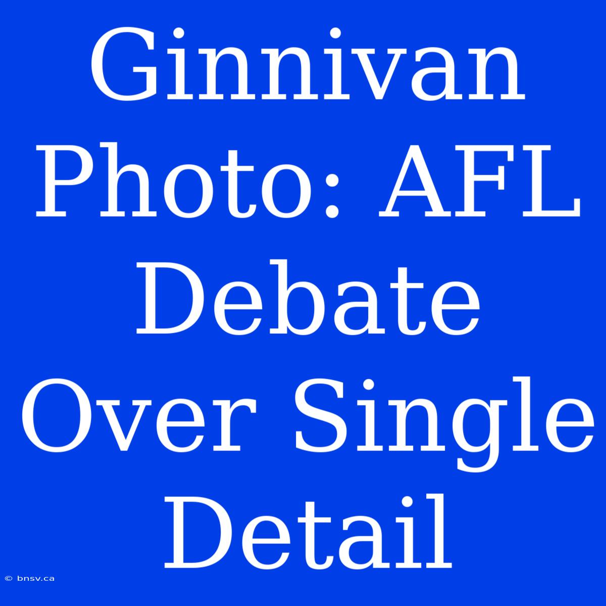 Ginnivan Photo: AFL Debate Over Single Detail