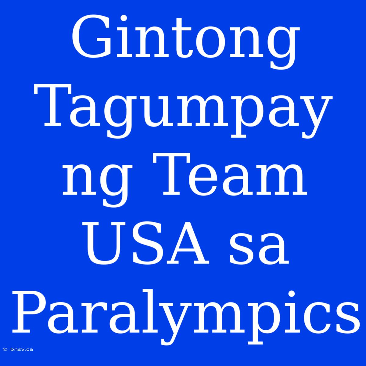 Gintong Tagumpay Ng Team USA Sa Paralympics