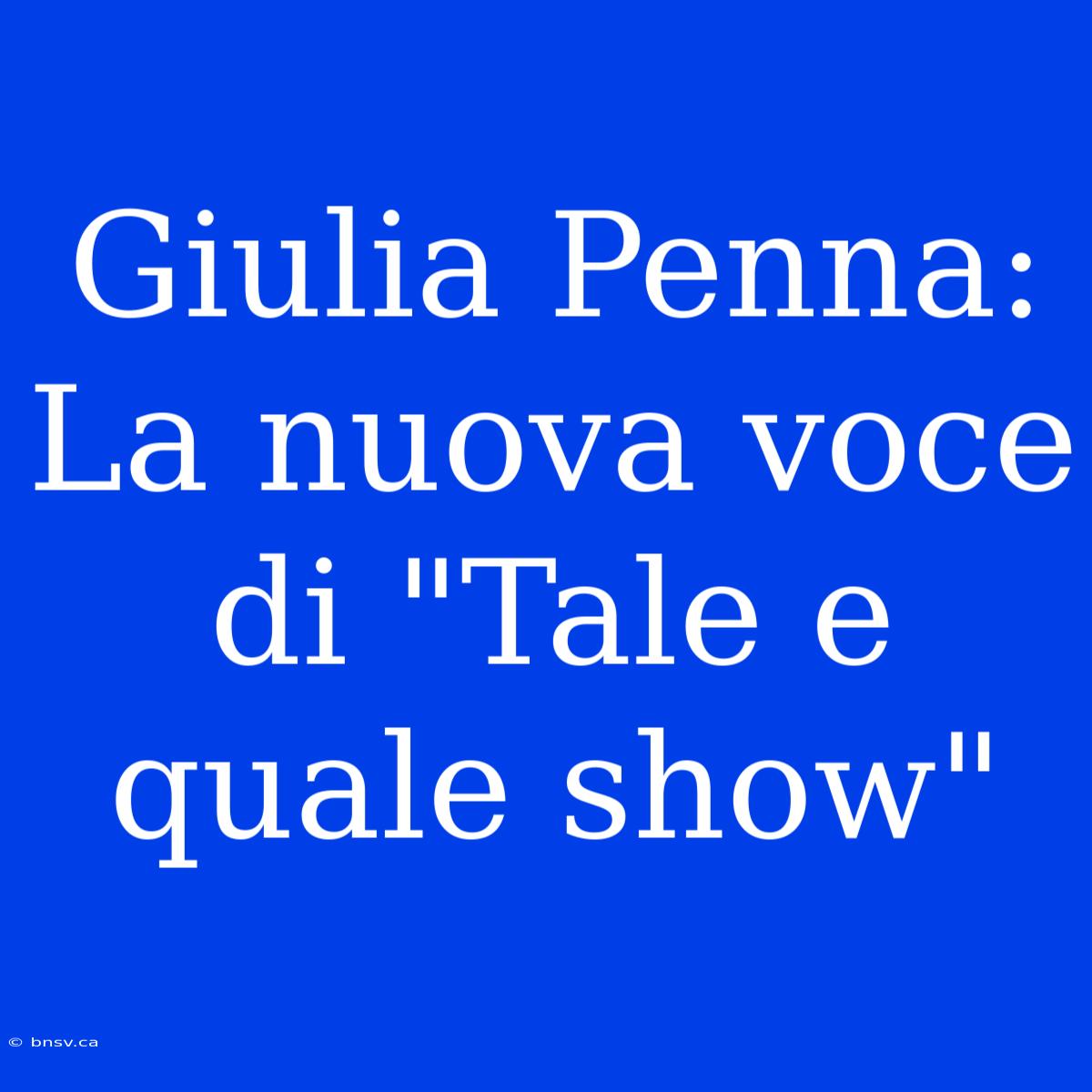 Giulia Penna: La Nuova Voce Di 