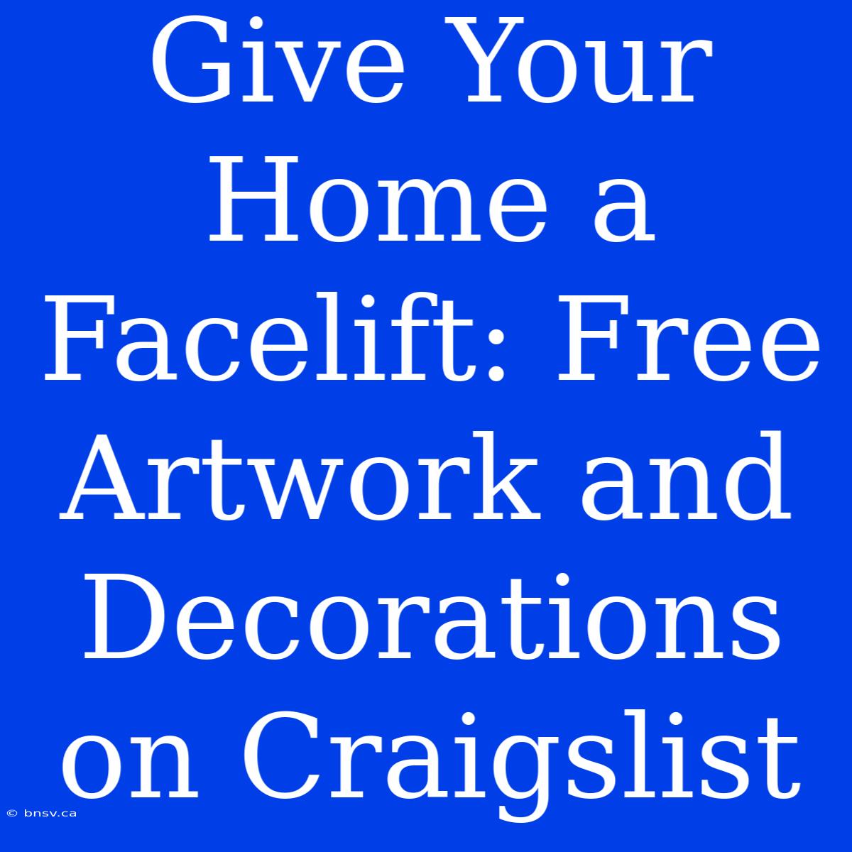 Give Your Home A Facelift: Free Artwork And Decorations On Craigslist