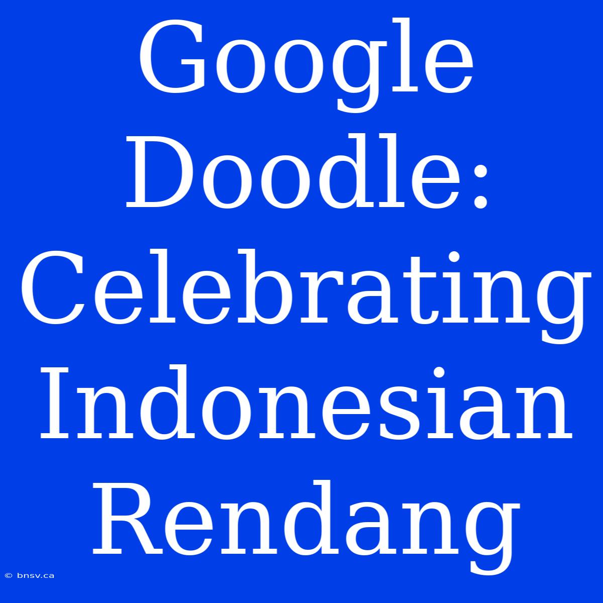 Google Doodle: Celebrating Indonesian Rendang