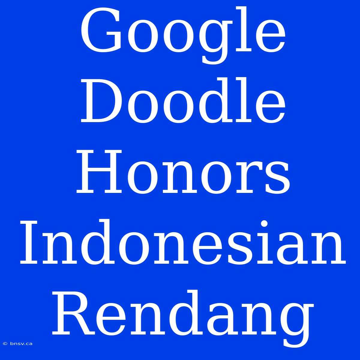 Google Doodle Honors Indonesian Rendang