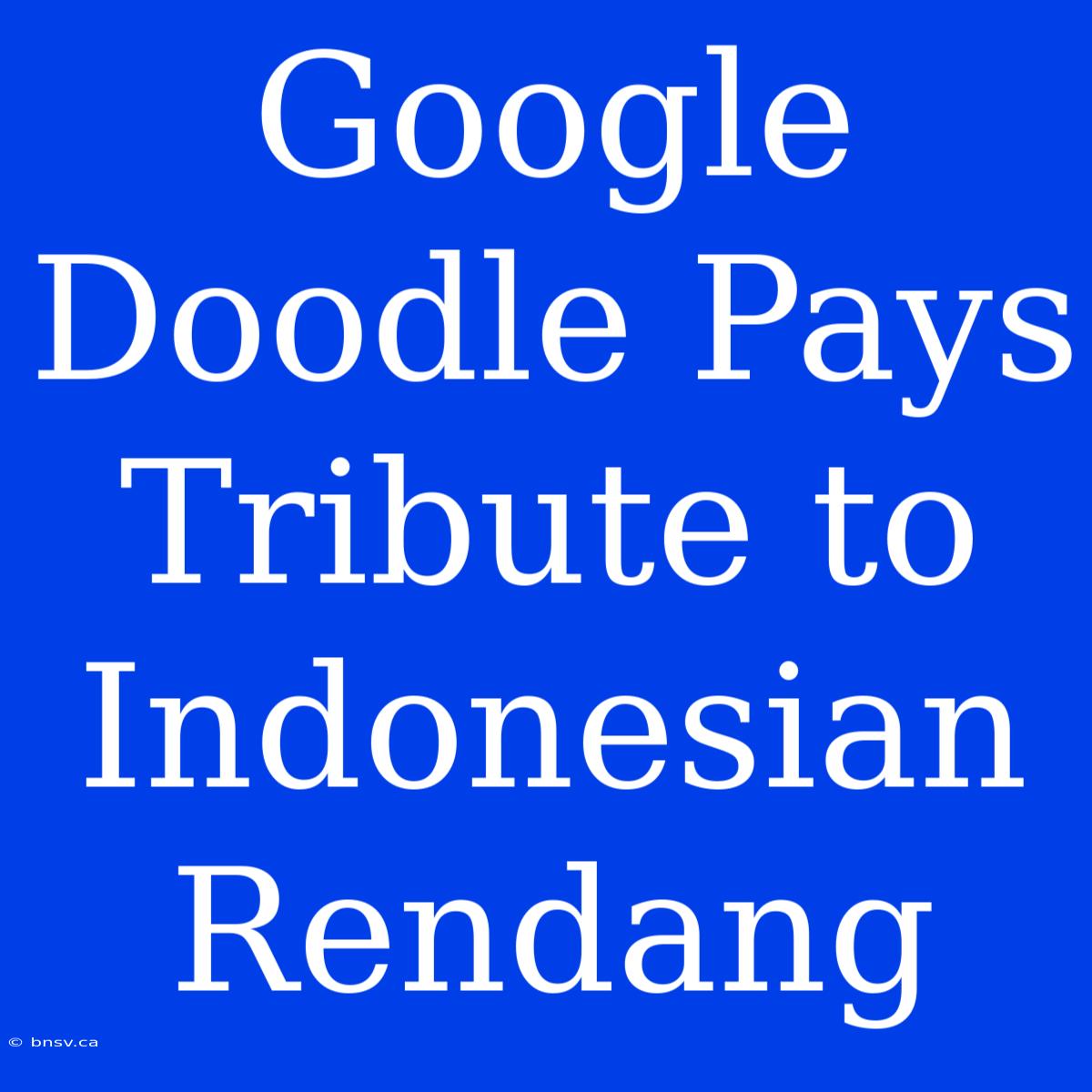 Google Doodle Pays Tribute To Indonesian Rendang