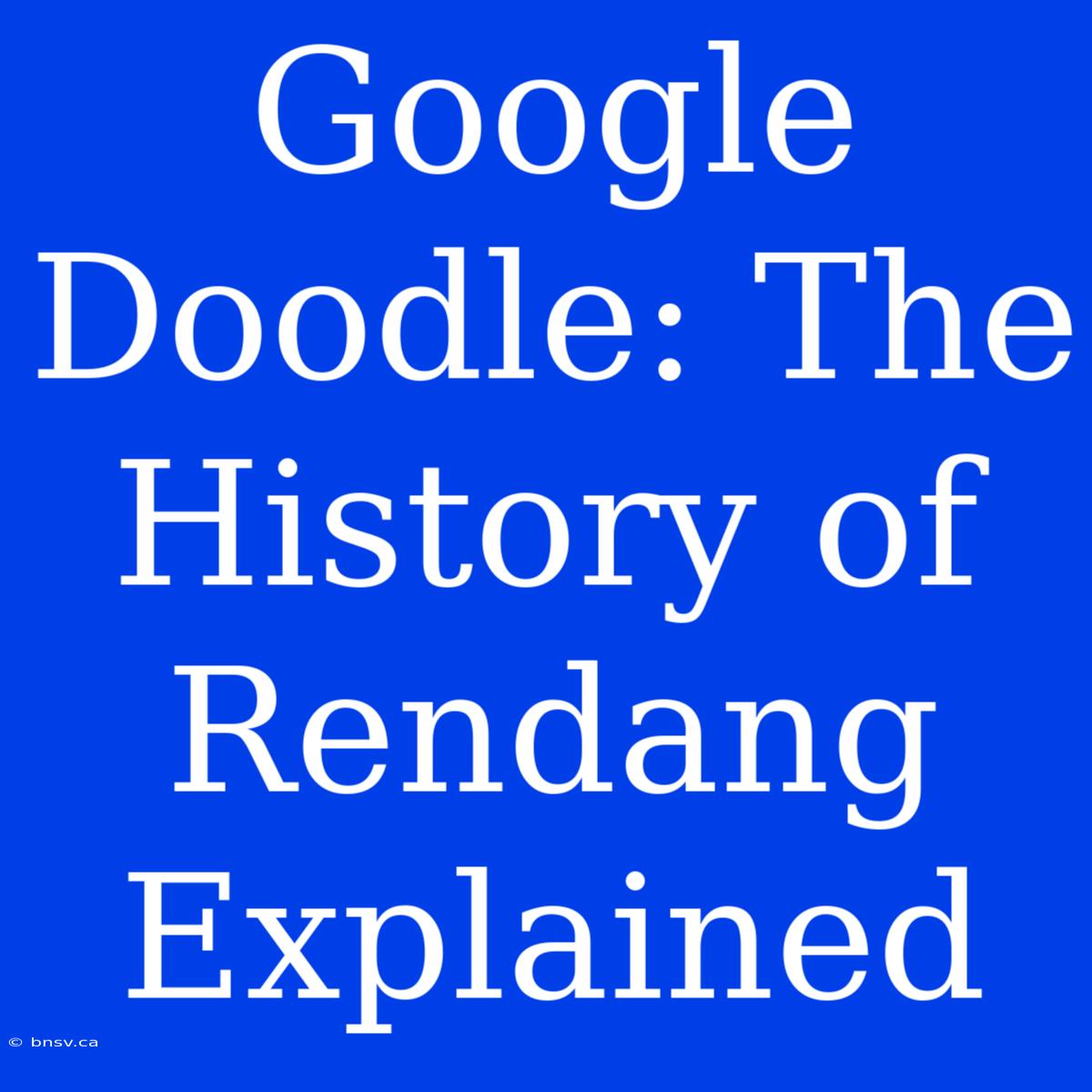 Google Doodle: The History Of Rendang Explained