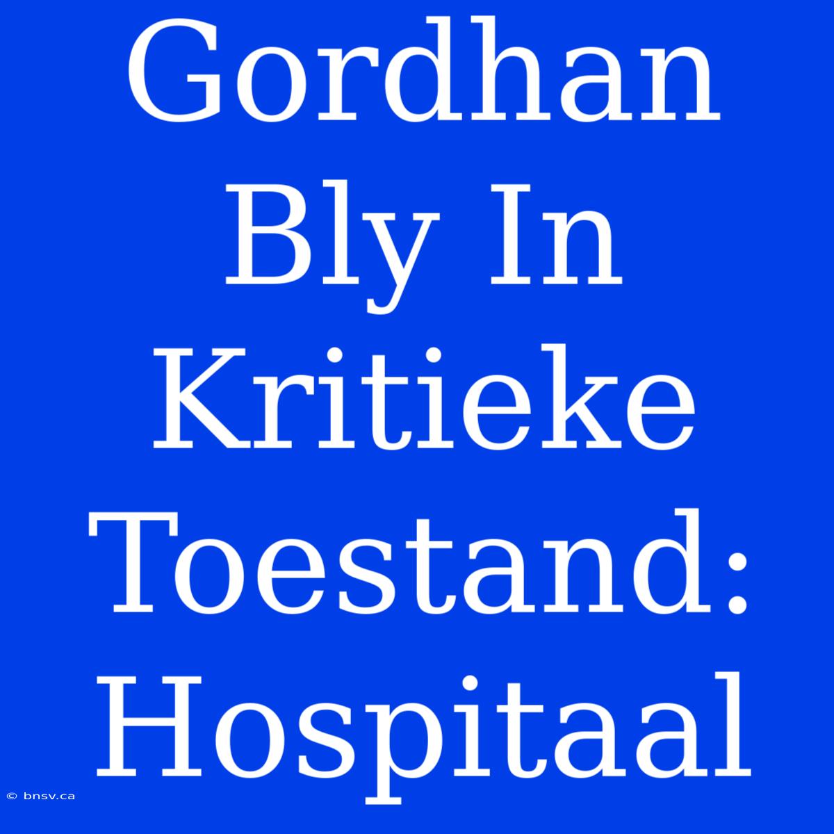 Gordhan Bly In Kritieke Toestand: Hospitaal